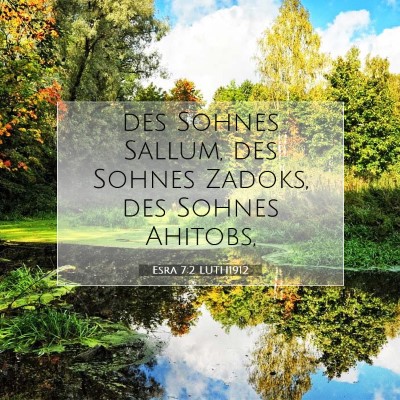 Picture 07 - Esra 7:2 LUTH1912 - des Sohnes Sallum, des Sohnes Zadoks, des Sohnes - Bible Verse Picture