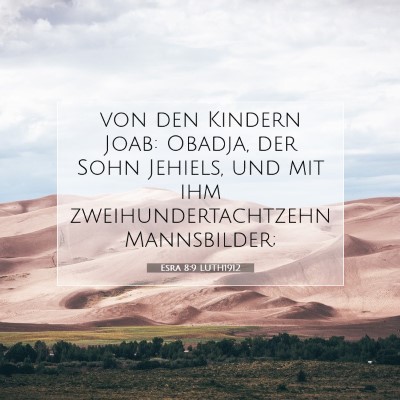 Picture 07 - Esra 8:9 LUTH1912 - von den Kindern Joab: Obadja, der Sohn Jehiels, - Bible Verse Picture