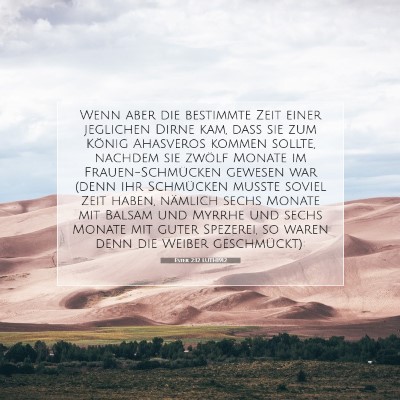 Picture 07 - Ester 2:12 LUTH1912 - Wenn aber die bestimmte Zeit einer jeglichen - Bible Verse Picture