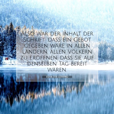 Picture 07 - Ester 3:14 LUTH1912 - Also war der Inhalt der Schrift: daß ein Gebot - Bible Verse Picture