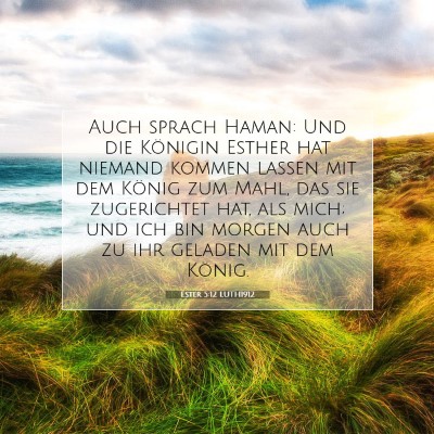 Picture 07 - Ester 5:12 LUTH1912 - Auch sprach Haman: Und die Königin Esther hat - Bible Verse Picture