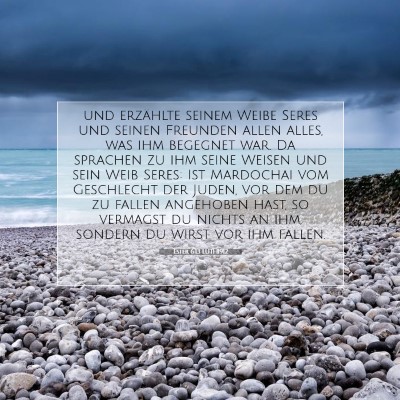 Picture 07 - Ester 6:13 LUTH1912 - und erzählte seinem Weibe Seres und seinen - Bible Verse Picture