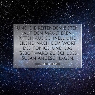 Picture 07 - Ester 8:14 LUTH1912 - Und die reitenden Boten auf den Maultieren ritten - Bible Verse Picture