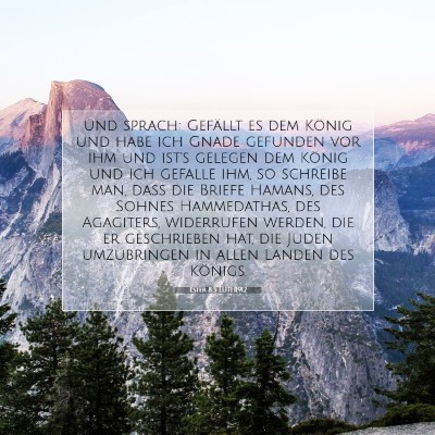 Picture 07 - Ester 8:5 LUTH1912 - und sprach: Gefällt es dem König und habe ich - Bible Verse Picture