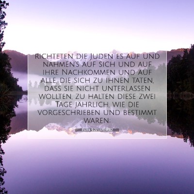 Picture 07 - Ester 9:27 LUTH1912 - richteten die Juden es auf und nahmen's auf sich - Bible Verse Picture