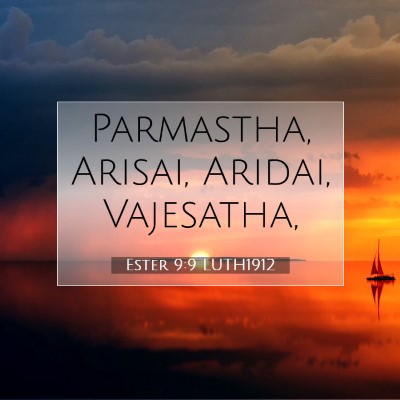 Picture 07 - Ester 9:9 LUTH1912 - Parmastha, Arisai, Aridai, - Bible Verse Picture