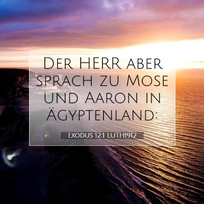 Picture 07 - Exodus 12:1 LUTH1912 - Der HERR aber sprach zu Mose und Aaron in - Bible Verse Picture