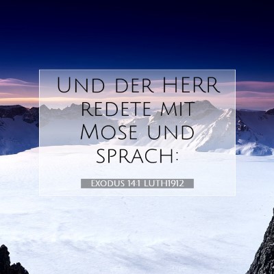 Picture 07 - Exodus 14:1 LUTH1912 - Und der HERR redete mit Mose und - Bible Verse Picture