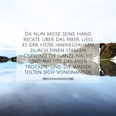 Picture 07 - Exodus 14:21 LUTH1912 - Da nun Mose seine Hand reckte über das Meer, - Bible Verse Picture