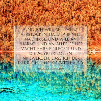 Picture 07 - Exodus 14:4 LUTH1912 - Und ich will sein Herz verstocken, daß er ihnen - Bible Verse Picture