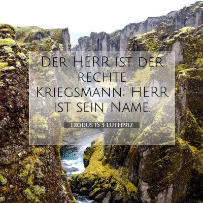 Picture 07 - Exodus 15:3 LUTH1912 - Der HERR ist der rechte Kriegsmann; HERR ist sein - Bible Verse Picture