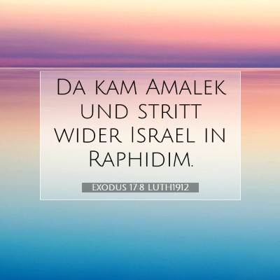 Picture 07 - Exodus 17:8 LUTH1912 - Da kam Amalek und stritt wider Israel in - Bible Verse Picture