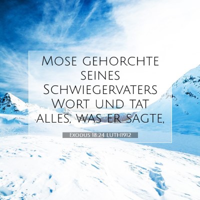 Picture 07 - Exodus 18:24 LUTH1912 - Mose gehorchte seines Schwiegervaters Wort und - Bible Verse Picture