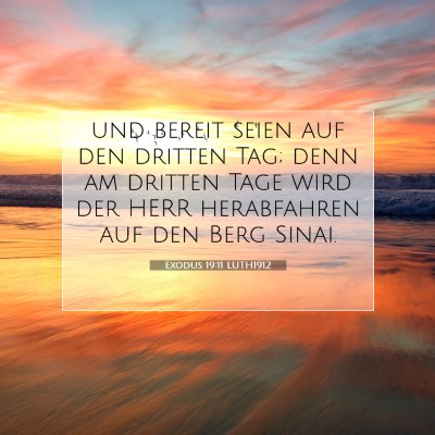 Picture 07 - Exodus 19:11 LUTH1912 - und bereit seien auf den dritten Tag; denn am - Bible Verse Picture