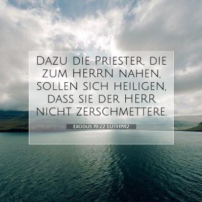 Picture 07 - Exodus 19:22 LUTH1912 - Dazu die Priester, die zum HERRN nahen, sollen - Bible Verse Picture