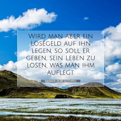 Picture 07 - Exodus 21:30 LUTH1912 - Wird man aber ein Lösegeld auf ihn legen, so - Bible Verse Picture