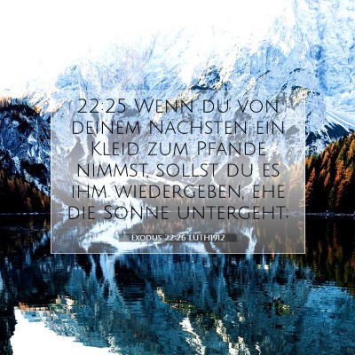 Picture 07 - Exodus 22:26 LUTH1912 - 22:25 Wenn du von deinem Nächsten ein Kleid zum - Bible Verse Picture