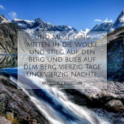Picture 07 - Exodus 24:18 LUTH1912 - Und Mose ging mitten in die Wolke und stieg auf - Bible Verse Picture