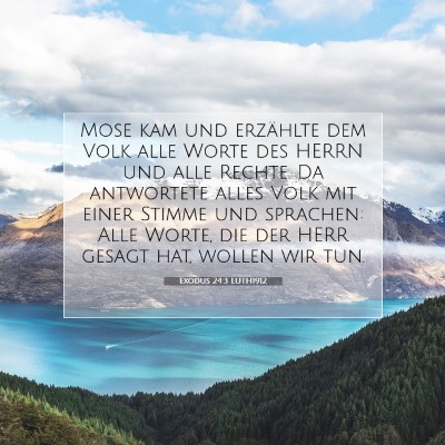 Picture 07 - Exodus 24:3 LUTH1912 - Mose kam und erzählte dem Volk alle Worte des - Bible Verse Picture