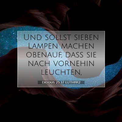 Picture 07 - Exodus 25:37 LUTH1912 - Und sollst sieben Lampen machen obenauf, daß sie - Bible Verse Picture