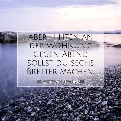 Picture 07 - Exodus 26:22 LUTH1912 - Aber hinten an der Wohnung gegen Abend sollst du - Bible Verse Picture