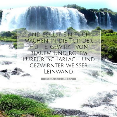 Picture 07 - Exodus 26:36 LUTH1912 - Und sollst ein Tuch machen in die Tür der - Bible Verse Picture