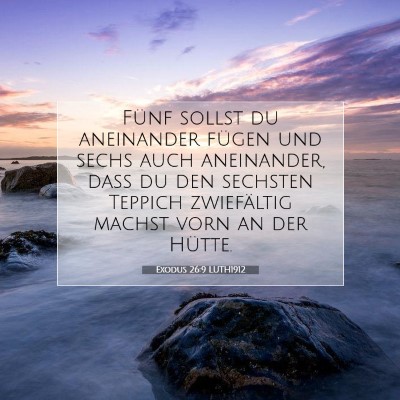 Picture 07 - Exodus 26:9 LUTH1912 - Fünf sollst du aneinander fügen und sechs auch - Bible Verse Picture