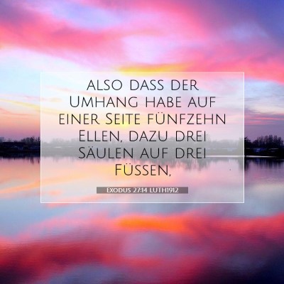 Picture 07 - Exodus 27:14 LUTH1912 - also daß der Umhang habe auf einer Seite - Bible Verse Picture