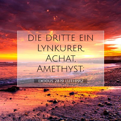 Picture 07 - Exodus 28:19 LUTH1912 - die dritte ein Lynkurer, Achat, - Bible Verse Picture