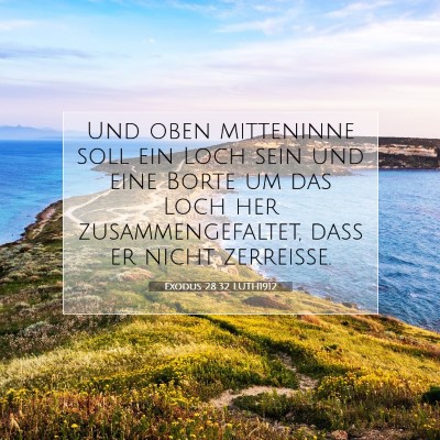 Picture 07 - Exodus 28:32 LUTH1912 - Und oben mitteninne soll ein Loch sein und eine - Bible Verse Picture