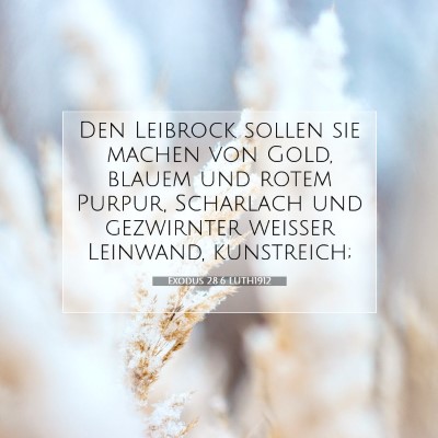 Picture 07 - Exodus 28:6 LUTH1912 - Den Leibrock sollen sie machen von Gold, blauem - Bible Verse Picture