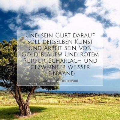 Picture 07 - Exodus 28:8 LUTH1912 - Und sein Gurt darauf soll derselben Kunst und - Bible Verse Picture