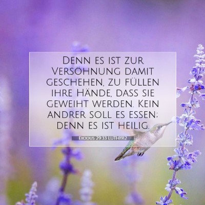 Picture 07 - Exodus 29:33 LUTH1912 - Denn es ist zur Versöhnung damit geschehen, zu - Bible Verse Picture