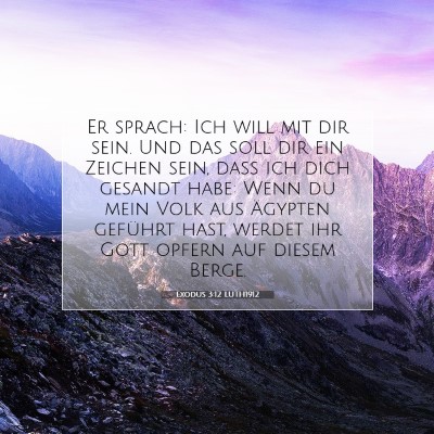 Picture 07 - Exodus 3:12 LUTH1912 - Er sprach: Ich will mit dir sein. Und das soll - Bible Verse Picture