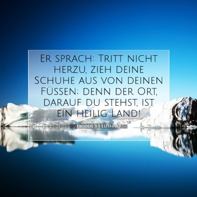 Picture 07 - Exodus 3:5 LUTH1912 - Er sprach: Tritt nicht herzu, zieh deine Schuhe - Bible Verse Picture