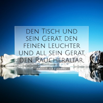 Picture 07 - Exodus 31:8 LUTH1912 - den Tisch und sein Gerät, den feinen Leuchter - Bible Verse Picture