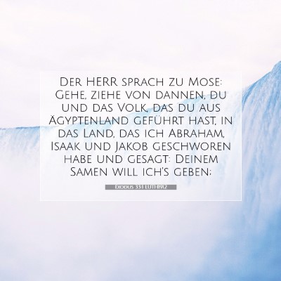 Picture 07 - Exodus 33:1 LUTH1912 - Der HERR sprach zu Mose: Gehe, ziehe von dannen, - Bible Verse Picture