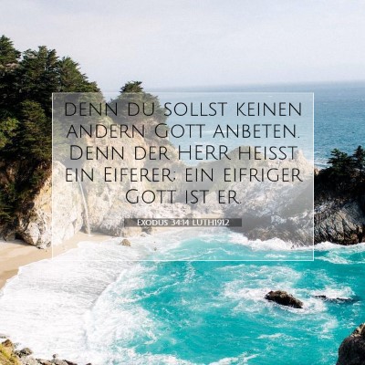 Picture 07 - Exodus 34:14 LUTH1912 - denn du sollst keinen andern Gott anbeten. Denn - Bible Verse Picture