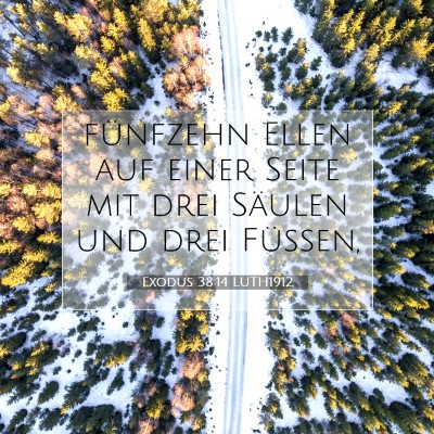 Picture 07 - Exodus 38:14 LUTH1912 - fünfzehn Ellen auf einer Seite mit drei Säulen - Bible Verse Picture