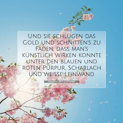 Picture 07 - Exodus 39:3 LUTH1912 - Und sie schlugen das Gold und schnitten's zu - Bible Verse Picture