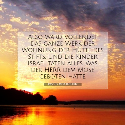 Picture 07 - Exodus 39:32 LUTH1912 - Also ward vollendet das ganze Werk der Wohnung - Bible Verse Picture