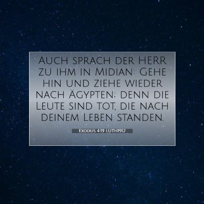 Picture 07 - Exodus 4:19 LUTH1912 - Auch sprach der HERR zu ihm in Midian: Gehe hin - Bible Verse Picture