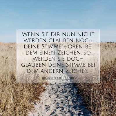 Picture 07 - Exodus 4:8 LUTH1912 - Wenn sie dir nun nicht werden glauben noch deine - Bible Verse Picture