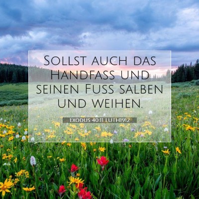 Picture 07 - Exodus 40:11 LUTH1912 - Sollst auch das Handfaß und seinen Fuß salben - Bible Verse Picture