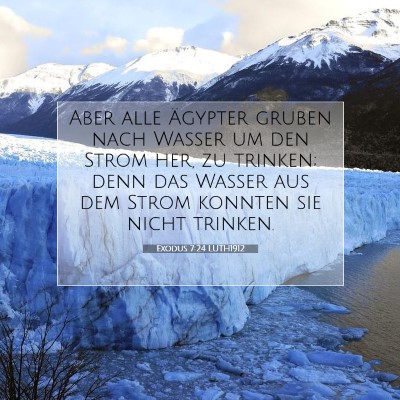 Picture 07 - Exodus 7:24 LUTH1912 - Aber alle Ägypter gruben nach Wasser um den - Bible Verse Picture