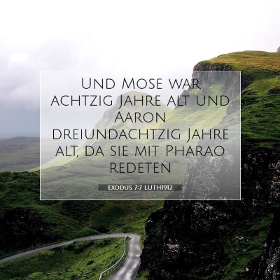 Picture 07 - Exodus 7:7 LUTH1912 - Und Mose war achtzig Jahre alt und Aaron - Bible Verse Picture