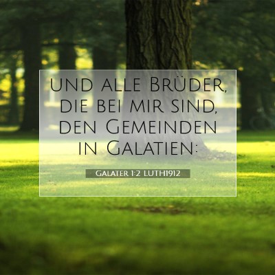 Picture 07 - Galater 1:2 LUTH1912 - und alle Brüder, die bei mir sind, den Gemeinden - Bible Verse Picture