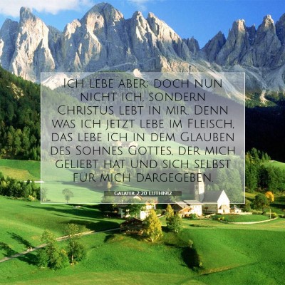 Picture 07 - Galater 2:20 LUTH1912 - Ich lebe aber; doch nun nicht ich, sondern - Bible Verse Picture