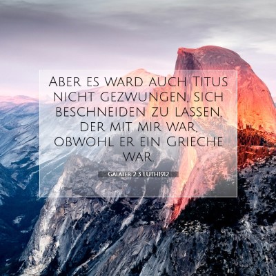 Picture 07 - Galater 2:3 LUTH1912 - Aber es ward auch Titus nicht gezwungen, sich - Bible Verse Picture