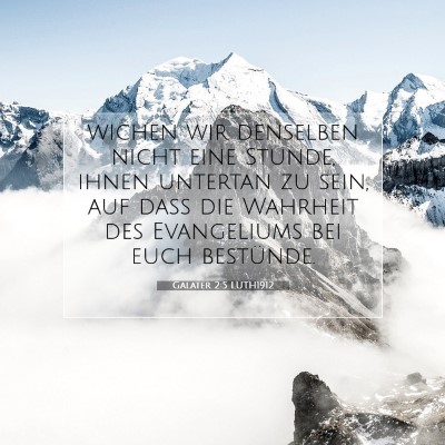 Picture 07 - Galater 2:5 LUTH1912 - wichen wir denselben nicht eine Stunde, ihnen - Bible Verse Picture